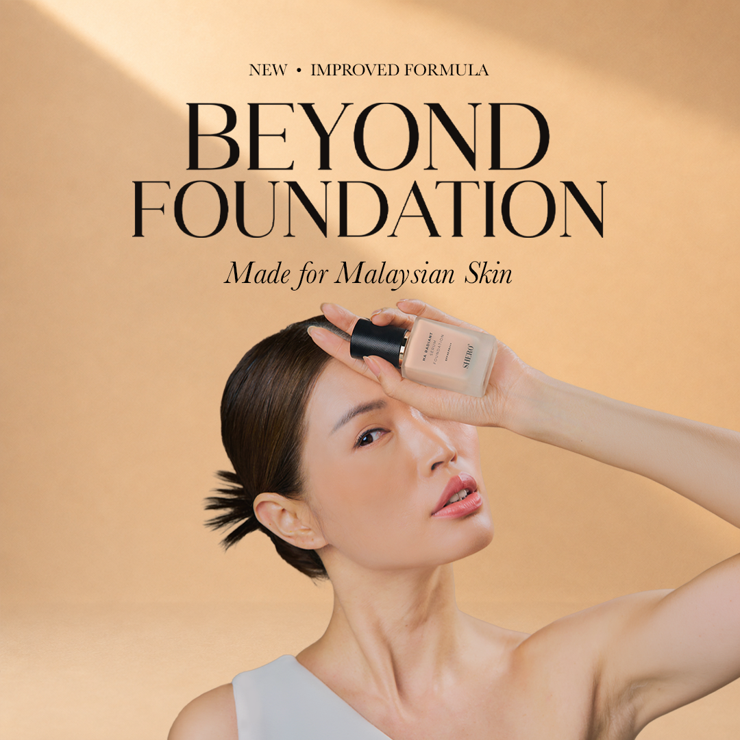 Shero Beyond Foundation - Made for Malaysian Skin September Promotions